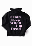 "I Can Sleep When Im Dead" Hoodie - Black